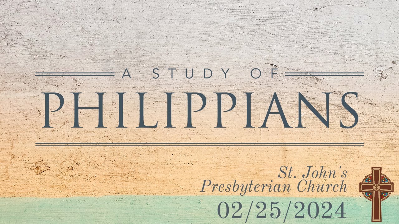 Philippians | Part 5 | Dr. Scott Brady | St. John’s Presbyterian Church