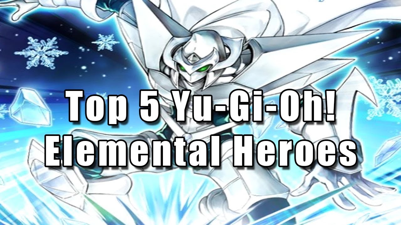 Top 5 Yu-Gi-Oh! Elemental Heroes