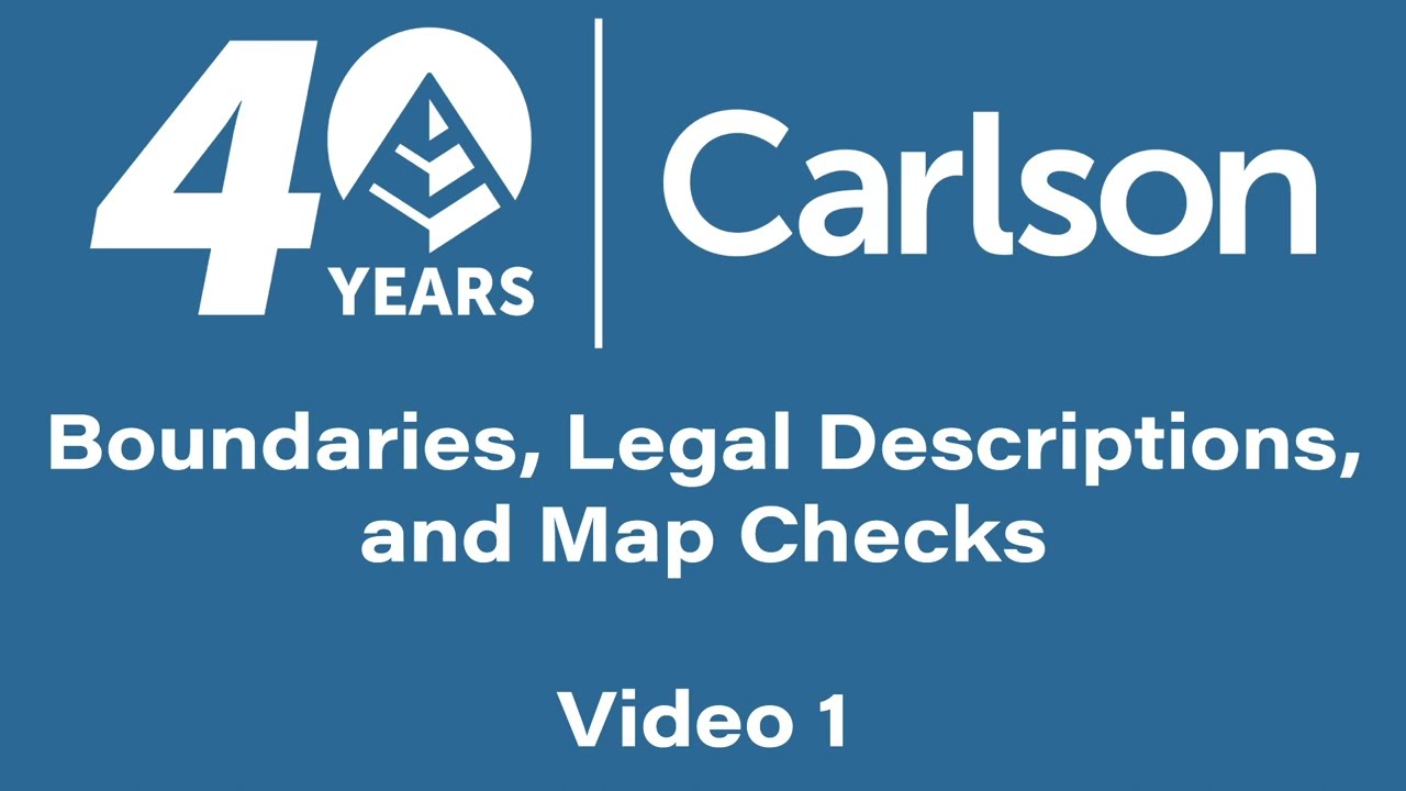 Boundaries, Legal Descriptions, and Map Checks in Carlson Survey – Part 1