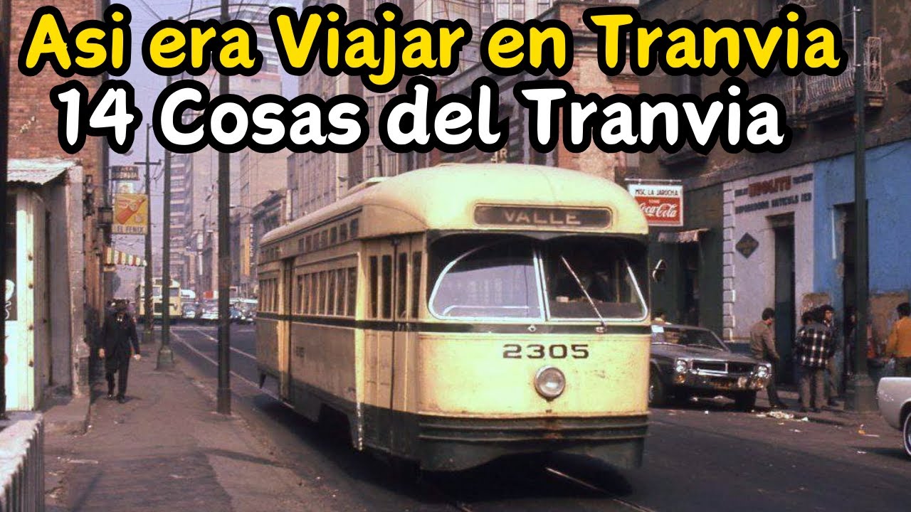 Así se Viajaba en los Tranvías de México