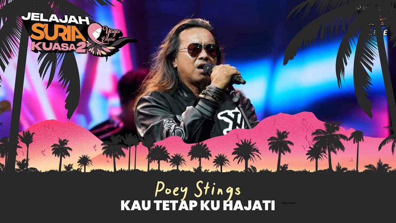Poey Stings - Kau Tetap Ku Hajati (LIVE) | Jelajah SURIA Kuasa 2 X Yaya Empire