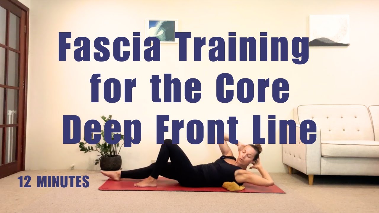 12 Min Fascia Training for the Core (the Deep Front Line)