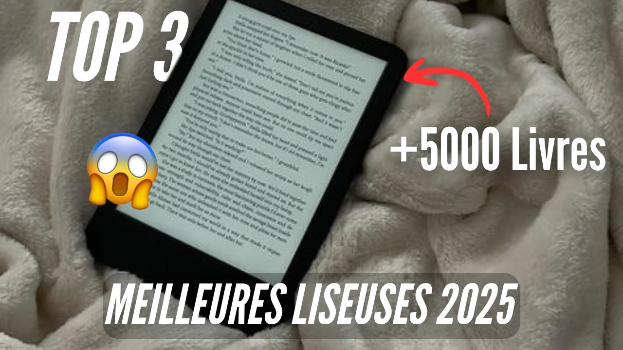 Top 3 des Meilleures Liseuses en 2025📚 &ndash; &Agrave; Ne Surtout Pas Manquer🔥