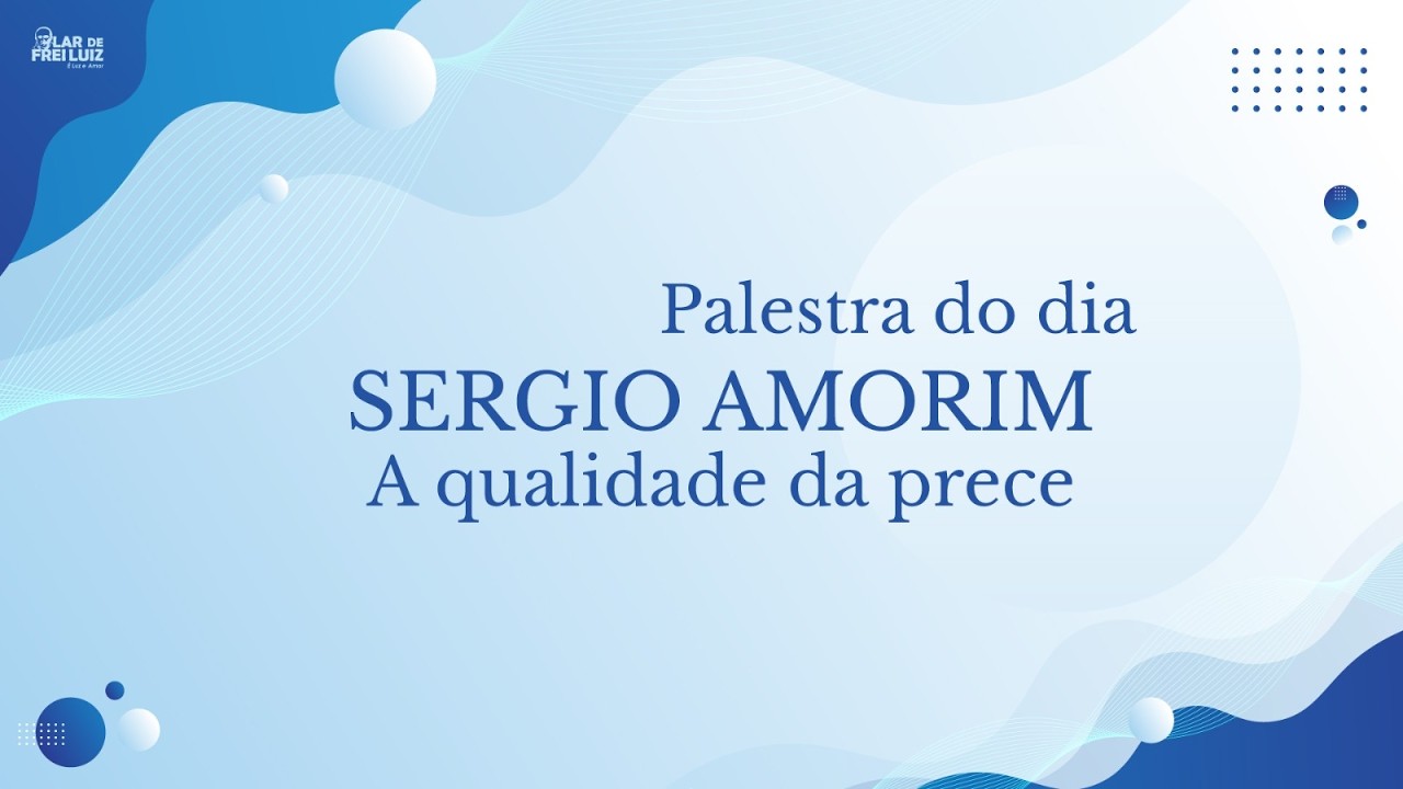 Palestra Sérgio Amorim tema: A qualidade da prece