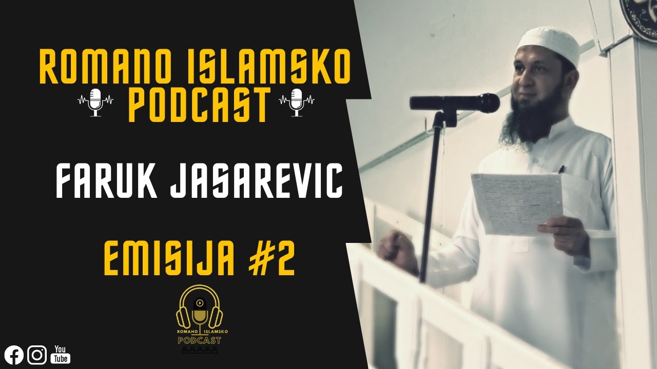 Romano Islamsko Podcast - Faruk Jasarevic - Emisija #2