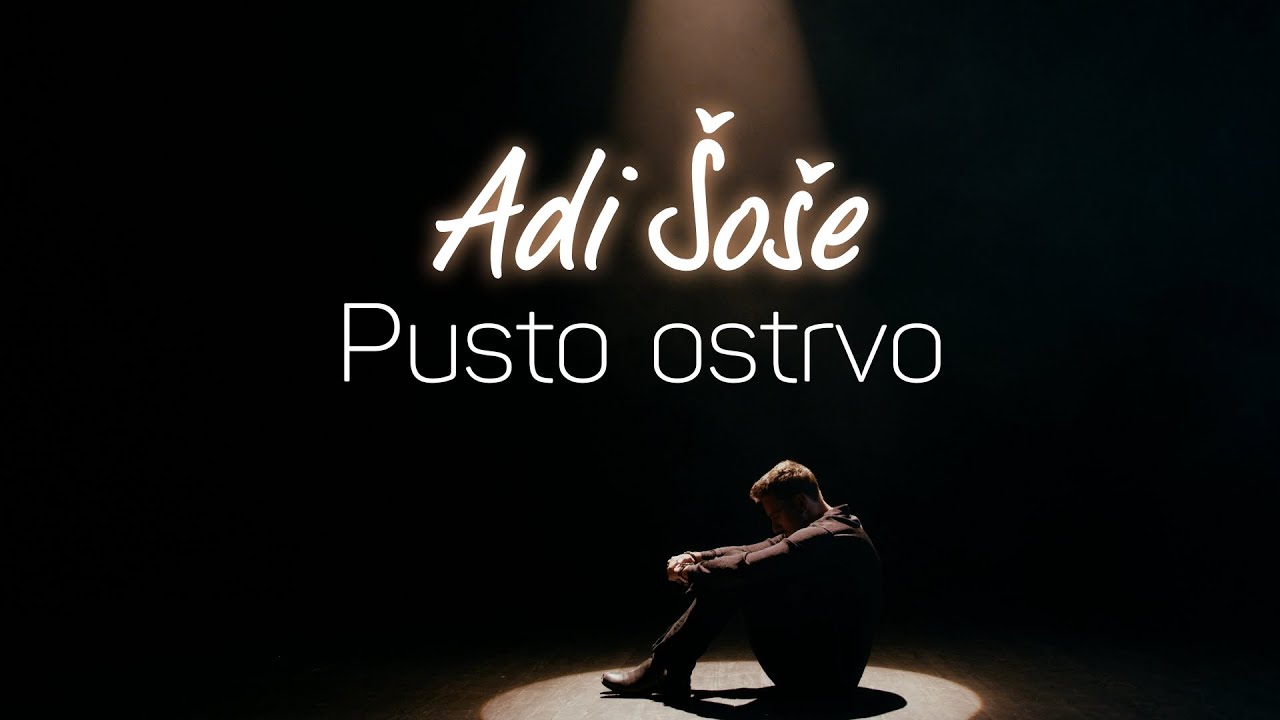 Adi &Scaron;o&scaron;e - Pusto ostrvo (official video)