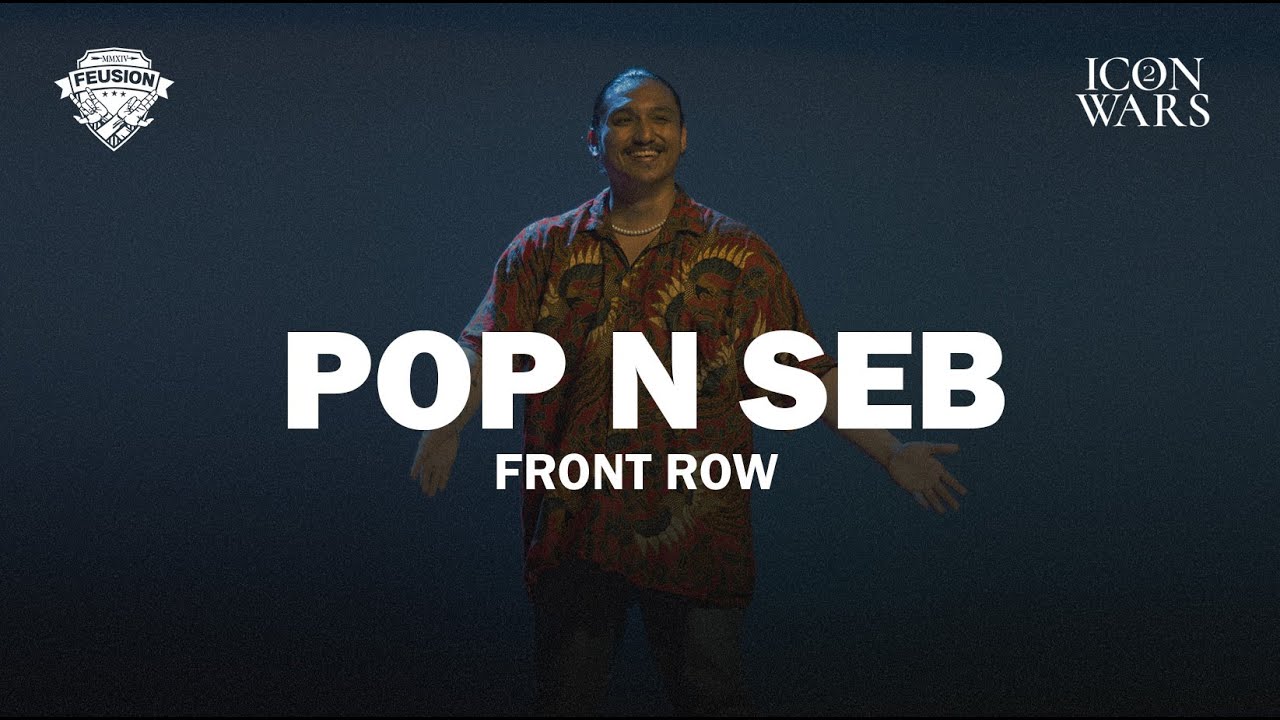 POP N SEB | ICON WARS 2 | GUEST PERFORMER [FRONT ROW]