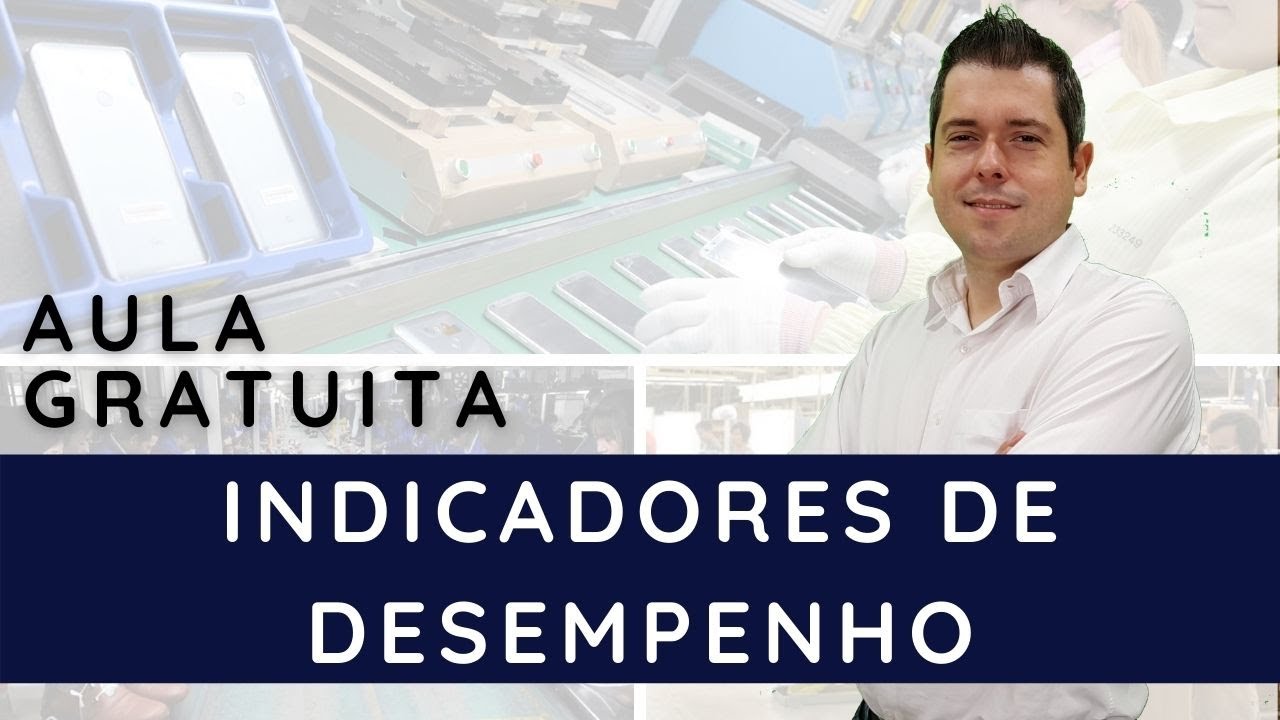 Aula Gratuita do Curso | Introdução ao Curso   Indicadores Industriais