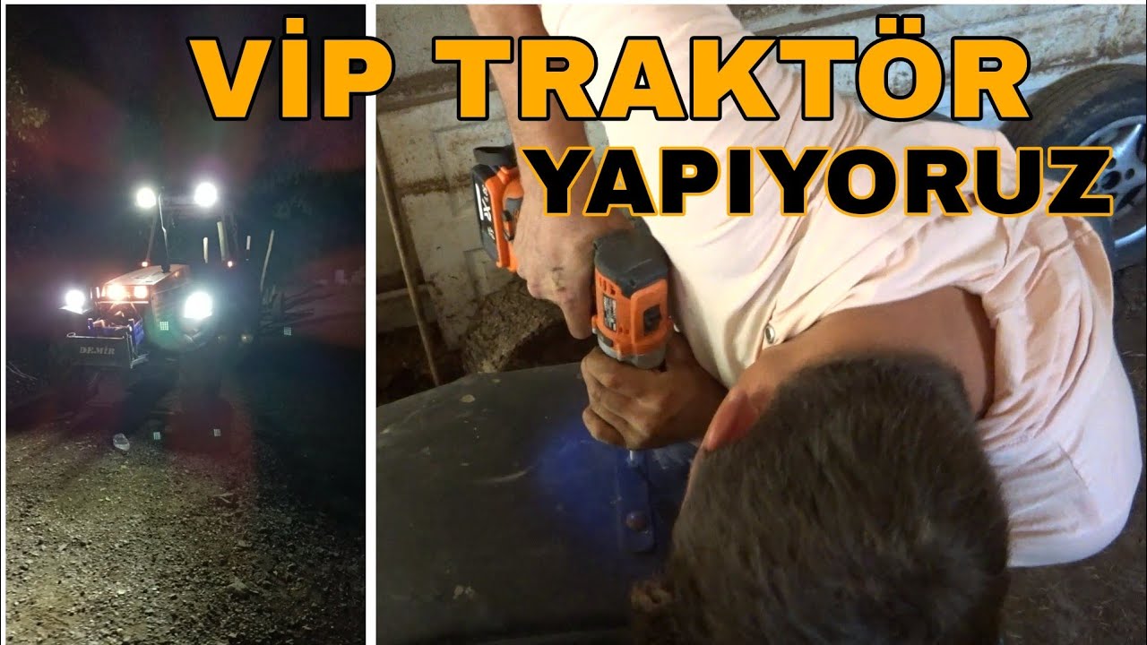 VİP TRAKTÖR YAPIYORUZ (MODİFİYE)