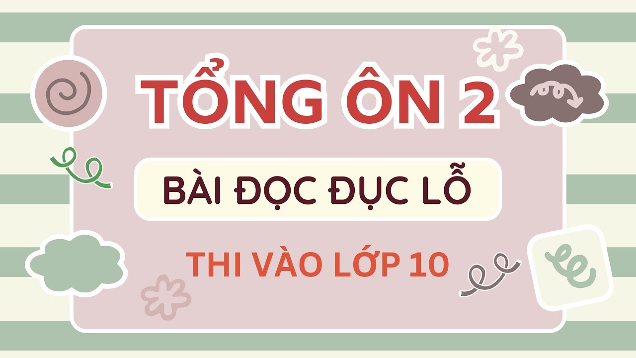 Anh 9 | DẠNG BÀI ĐỌC ĐỤC LỖ | Ôn thi vào lớp 10