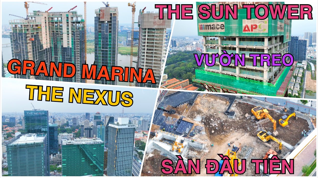 The Sun Tower Tiến Độ Thi Công Vườn Treo, Grand Marina Quá Nhanh, The Nexus Lắp Đặt Cẩu Tháp