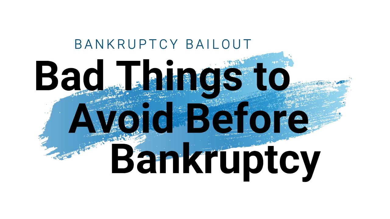 Bad Things You Shouldn't Do Before Filing Bankruptcy.