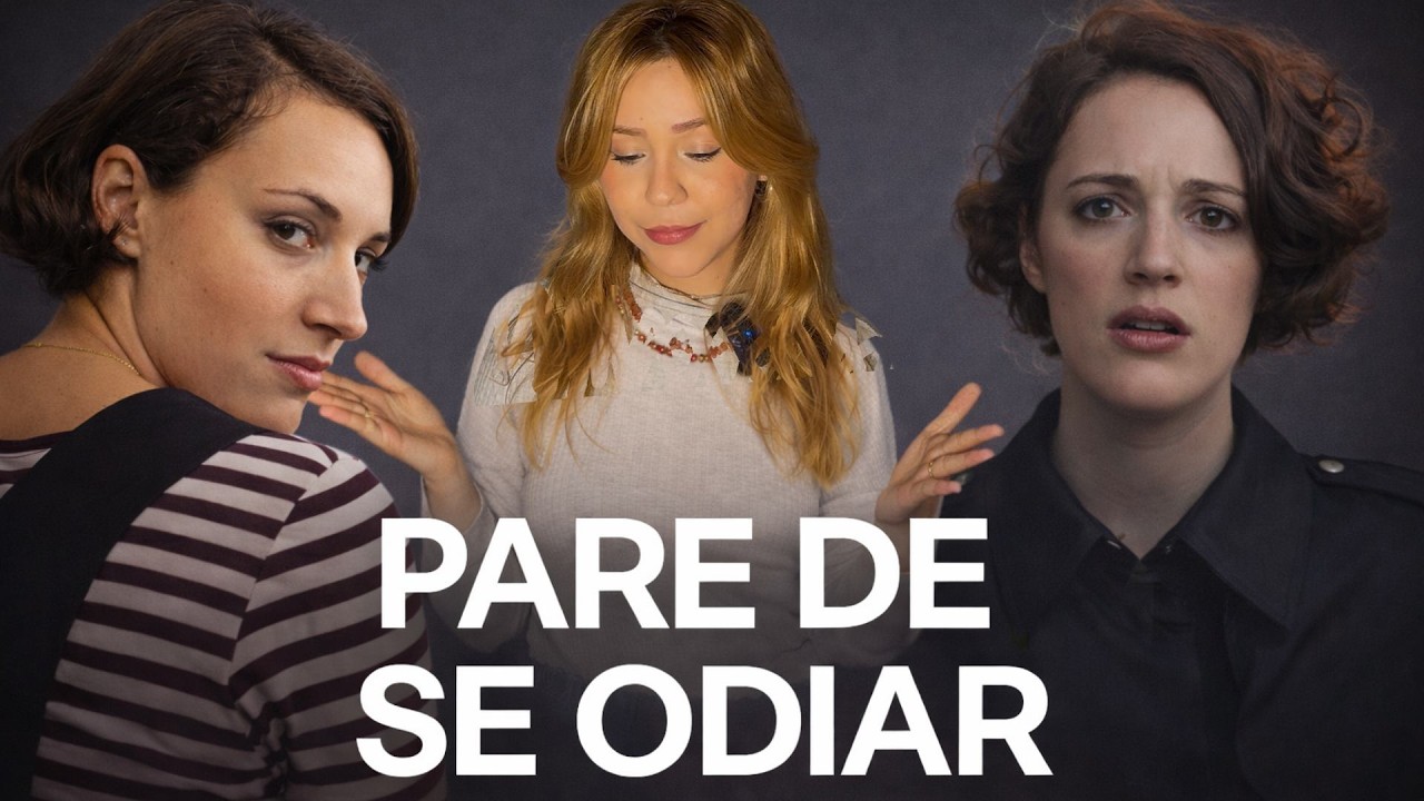 Fleabag e o hábito de se odiar em silêncio.