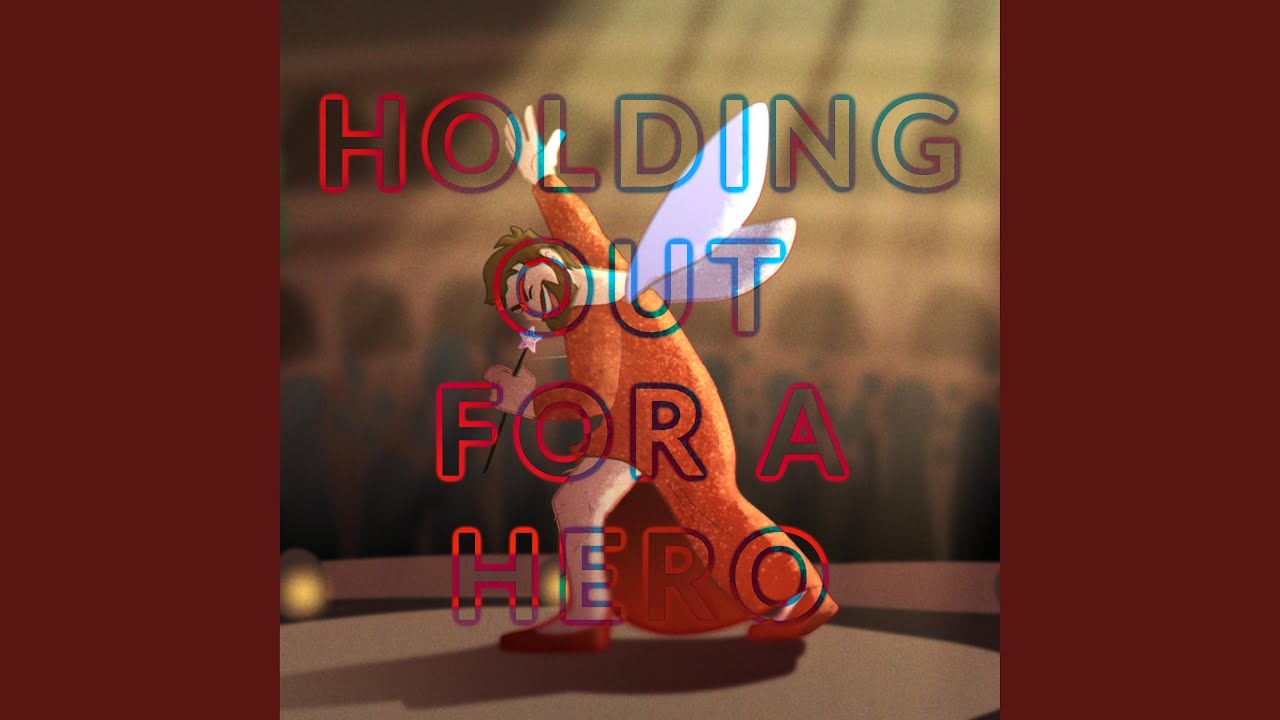 Holding Out for a Hero