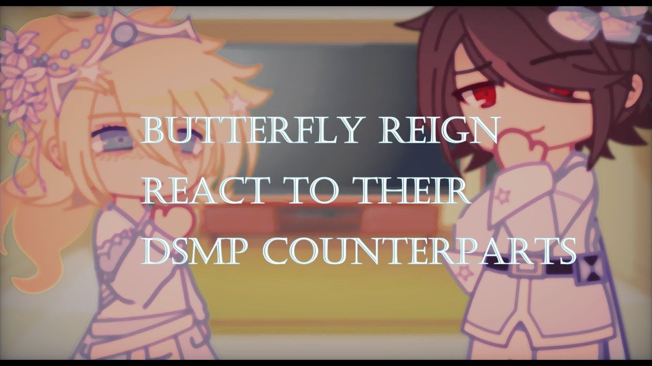Butterfly Reign React to Their DSMP Counterparts