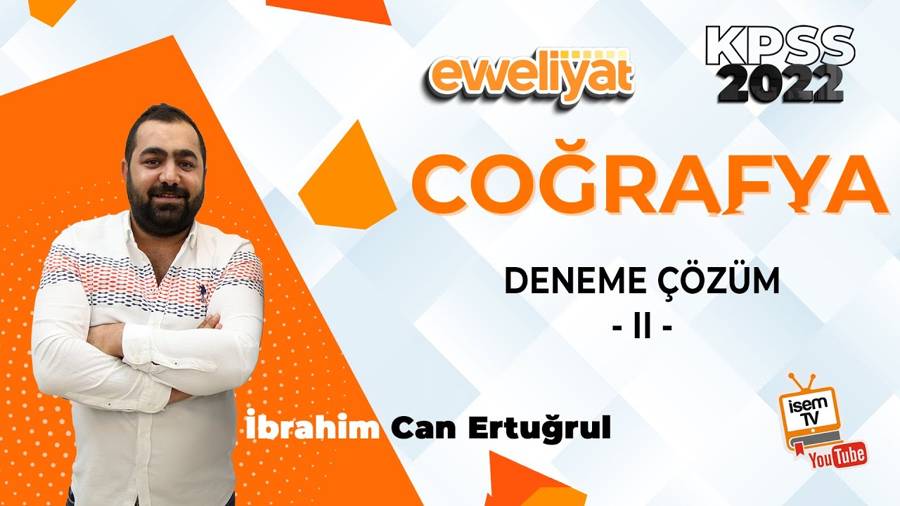 39) Coğrafya Deneme Çözüm - 2 / İbrahim Can ERTUĞRUL (KPSS - TYT - AYT) İsemTV