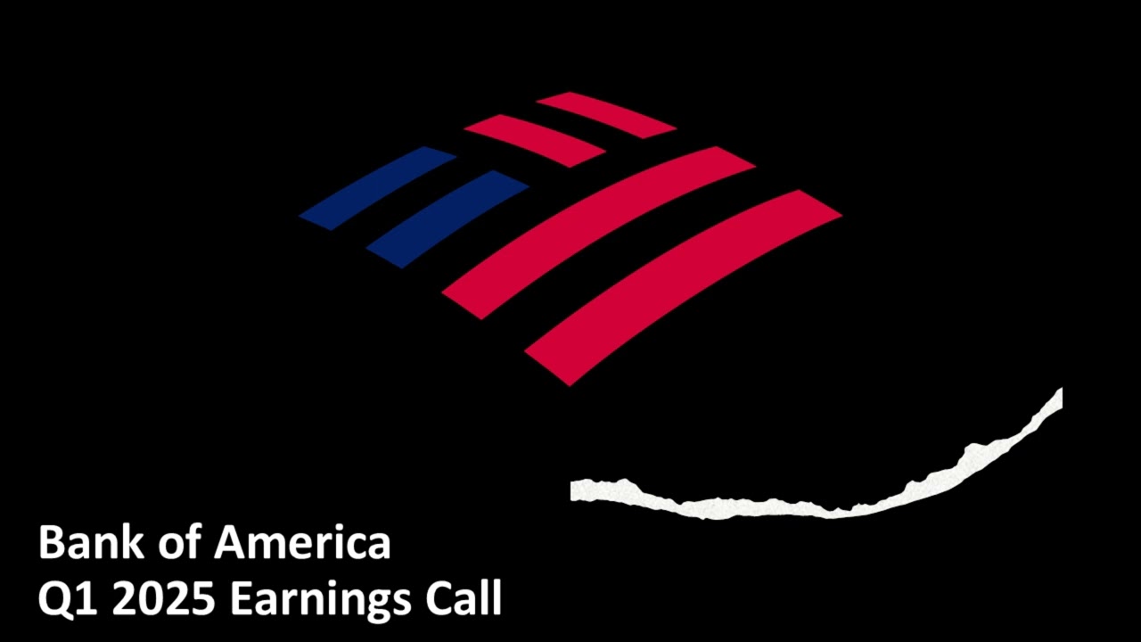 Bank of America (NYSE: BAC) - Q1 2025 Earnings Call