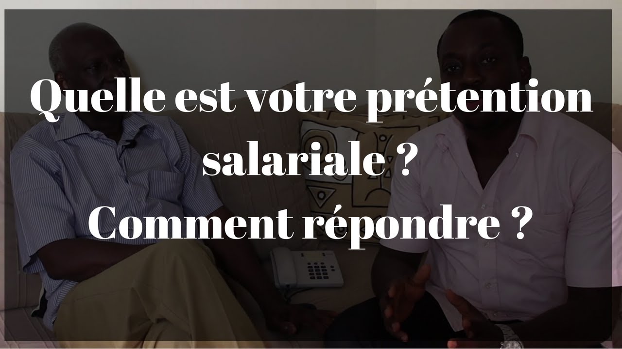 Quel est votre prétention salariale ? Comment y répondre ?