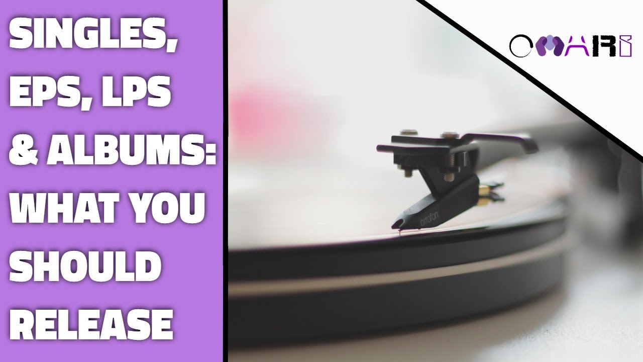 Singles Vs. EP Vs. LP Vs. Albums | How Often Should Artists Release Music In 2020