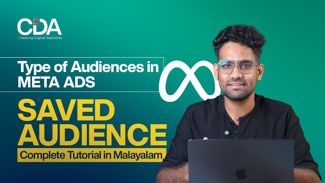 Types of Audiences in Meta Ads | Saved Audience Complete Tutorial in Malayalam | CDA Academy