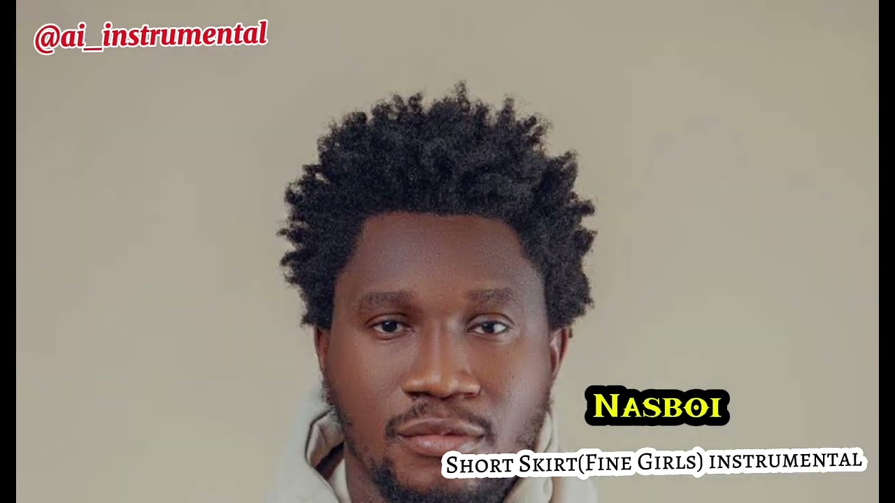 Nasboi - Short Skirt Fine Girls instrumental