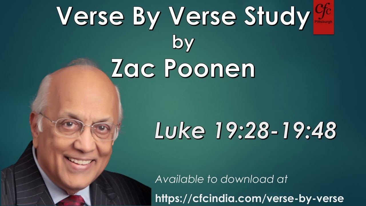 80. Luke 19:28 to 19:48 - Zac Poonen - Verse By Verse Study