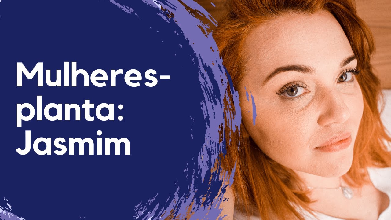 Mulheres-Planta: JASMIM | Palmira Margarida
