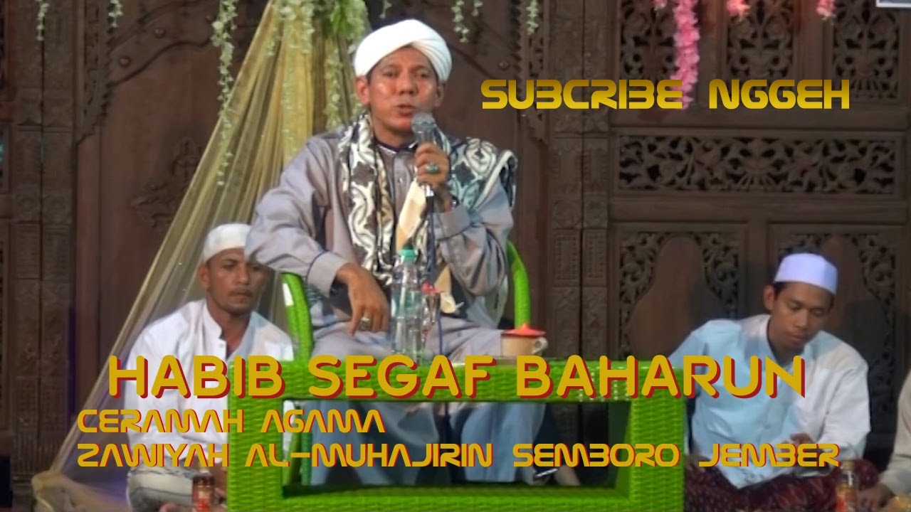Habib Segaf Baharun // Ceramah Agama // PonPes Zawiyah Al Muhajirin Semboro Tanggul
