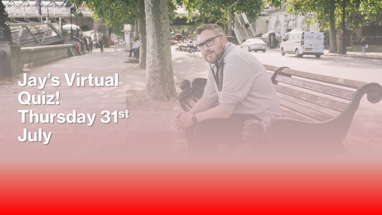 Jay's Quiz Live! Thursday 31st July