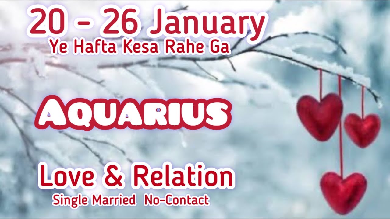 Aquarius Love Weekly❤️You Vs Them❤️Their Love Feelings Thought❤️Career Finance General❤️20-26January