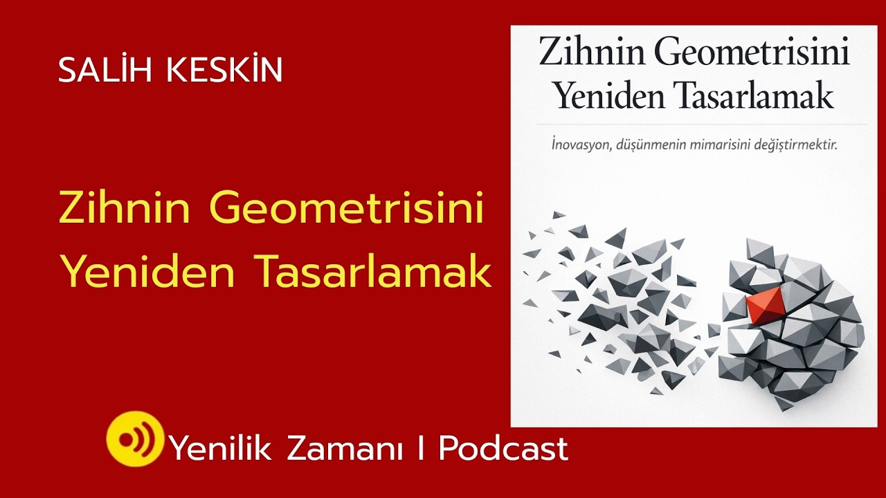 Zihnin Geometrisini Yeniden Yazmak -Podcast