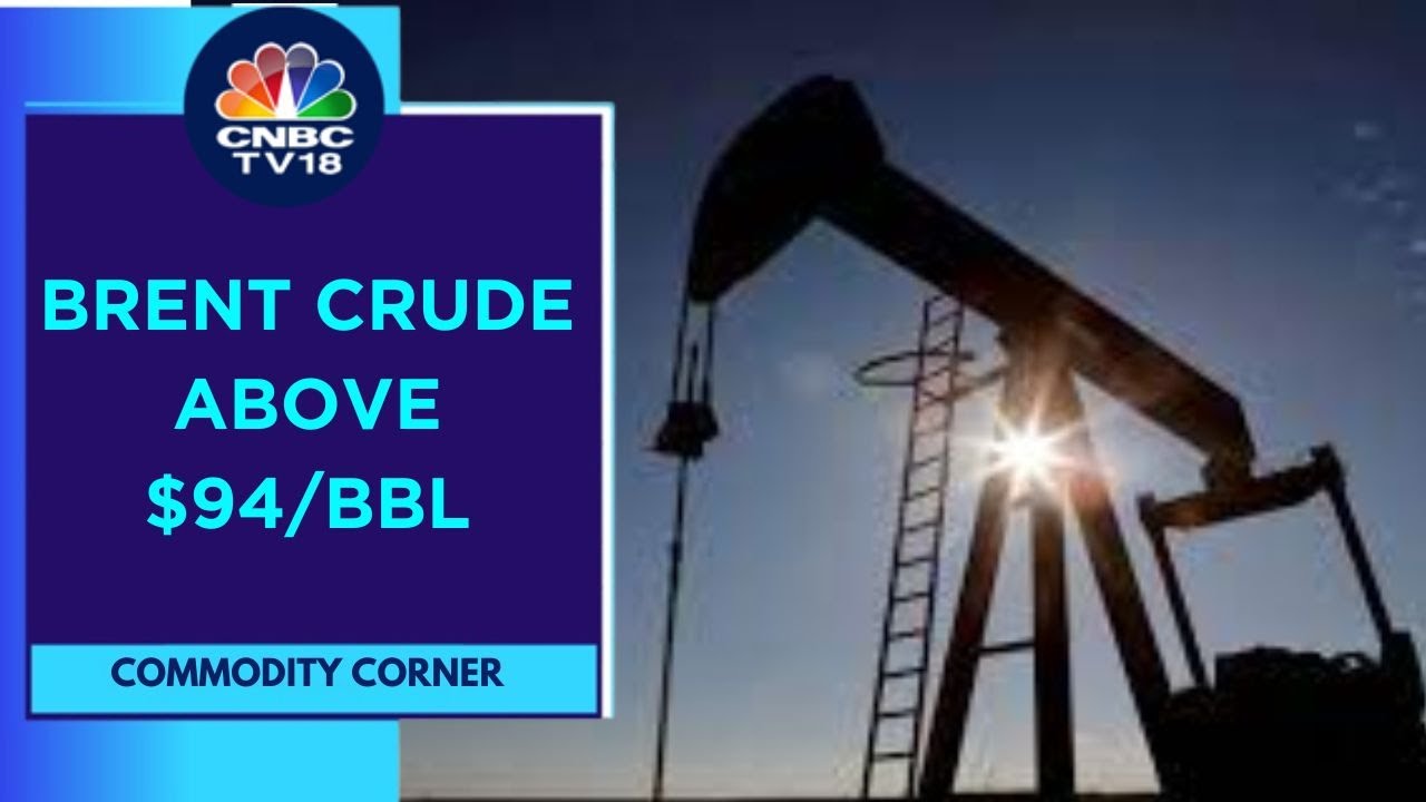 Oil Prices Edge Higher As Markets Focus On Supply Tightness, Brent Crude Rises Above $94/bbl