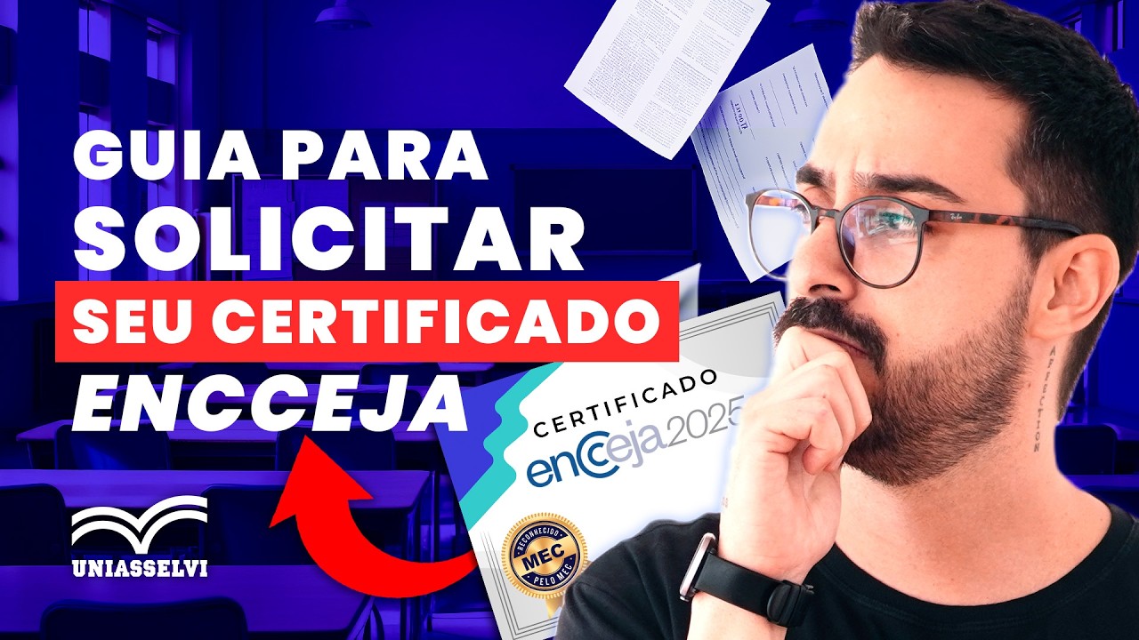 GUIA PARA SOLICITAR SEU CERTIFICADO ENCCEJA - onde ir, prazos e documentos.