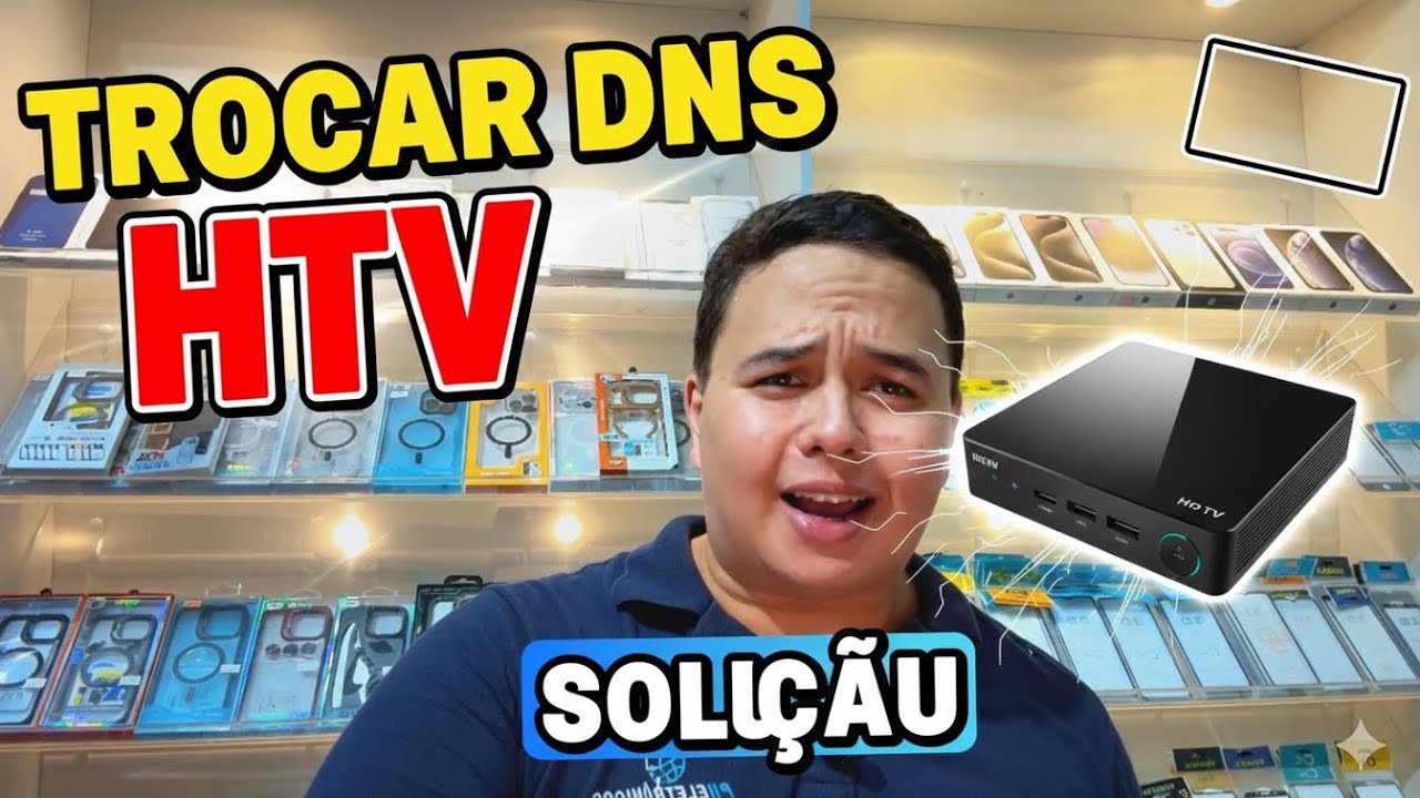 HTV COMO MUDAR DNS - SOLU&Ccedil;&Atilde;O 