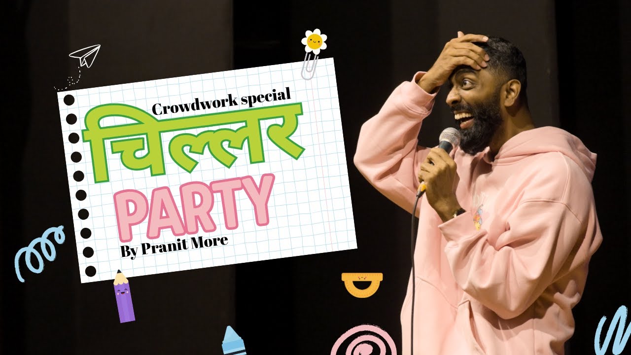 Chillar Party | Pranit More | Marathi Stand-Up Comedy | Crowd Work Special