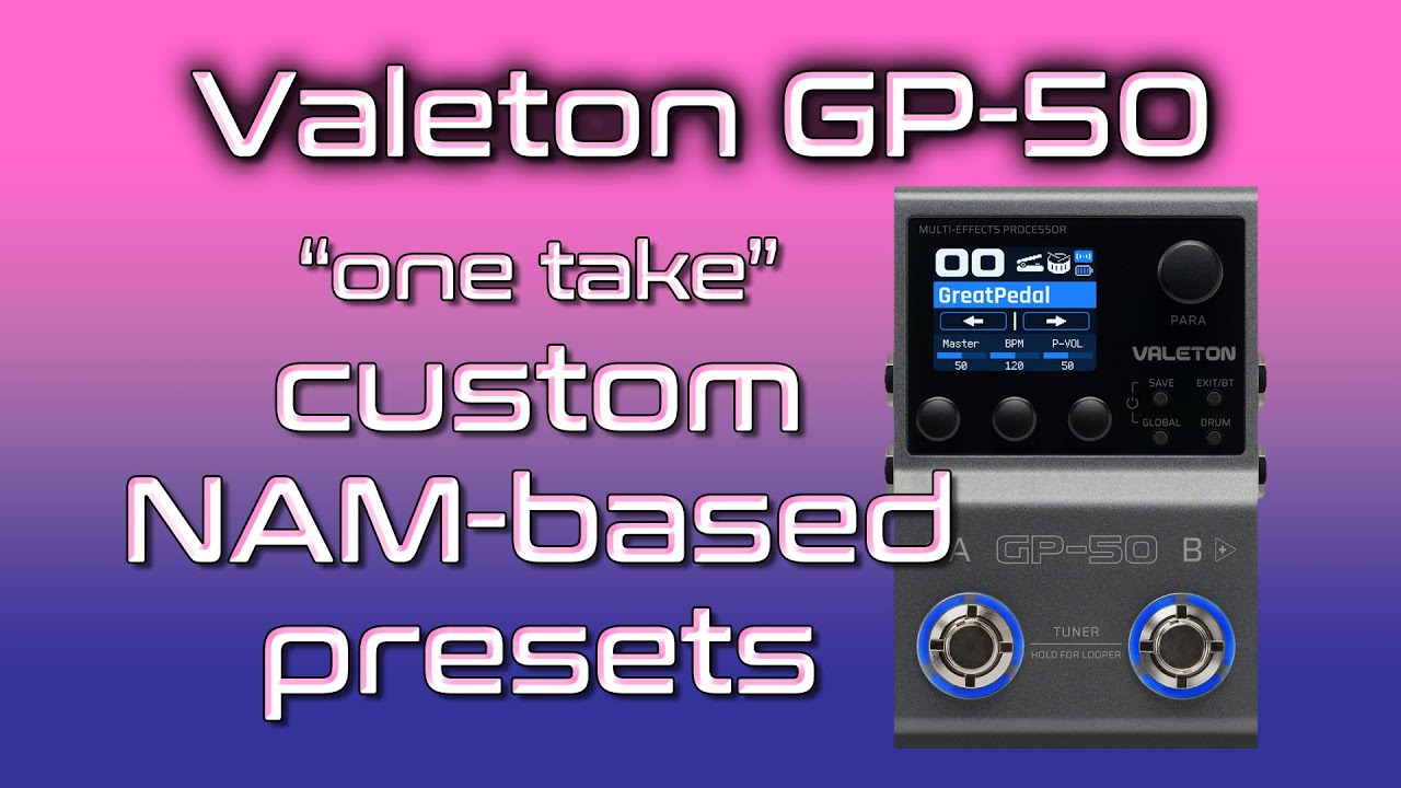 Valeton GP50 custom NAM presets demo