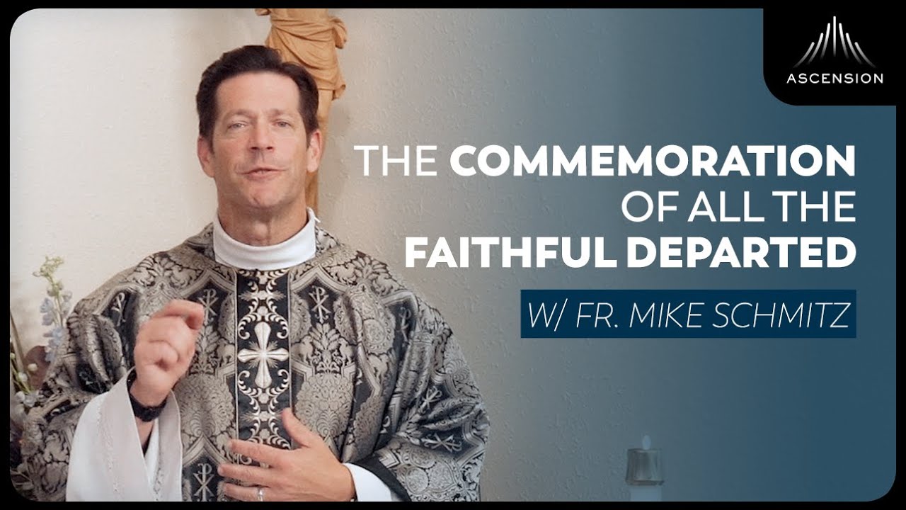 The Commemoration of All the Faithful Departed - Mass with Fr. Mike Schmitz