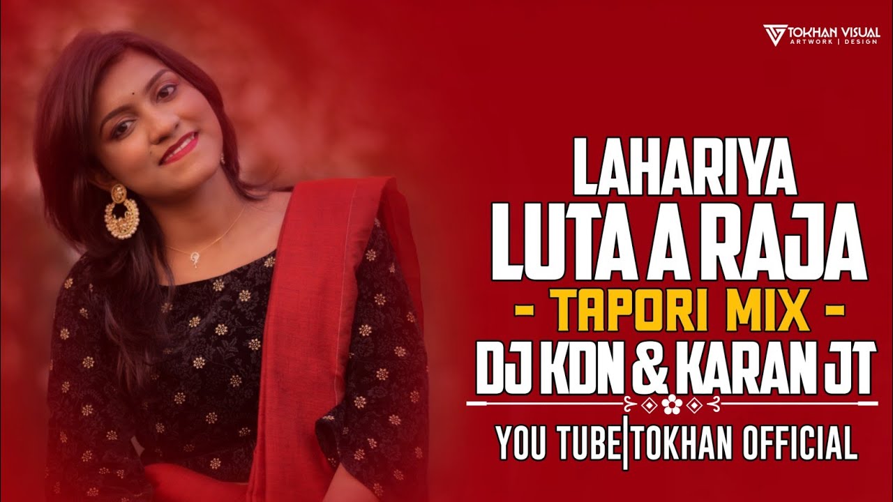 LAHARIYA LUTA A RAJA|| TAPORI MIX ||DJ KDN X KARAN JT ||TOKHAN OFFICIAL||