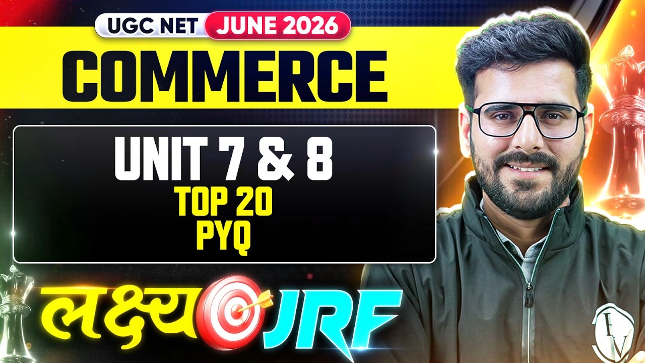 UGC NET Commerce | UGC NET Commerce Unit 7& 8 Top 20 PYQs | UGC NET Commerce Classes 2026