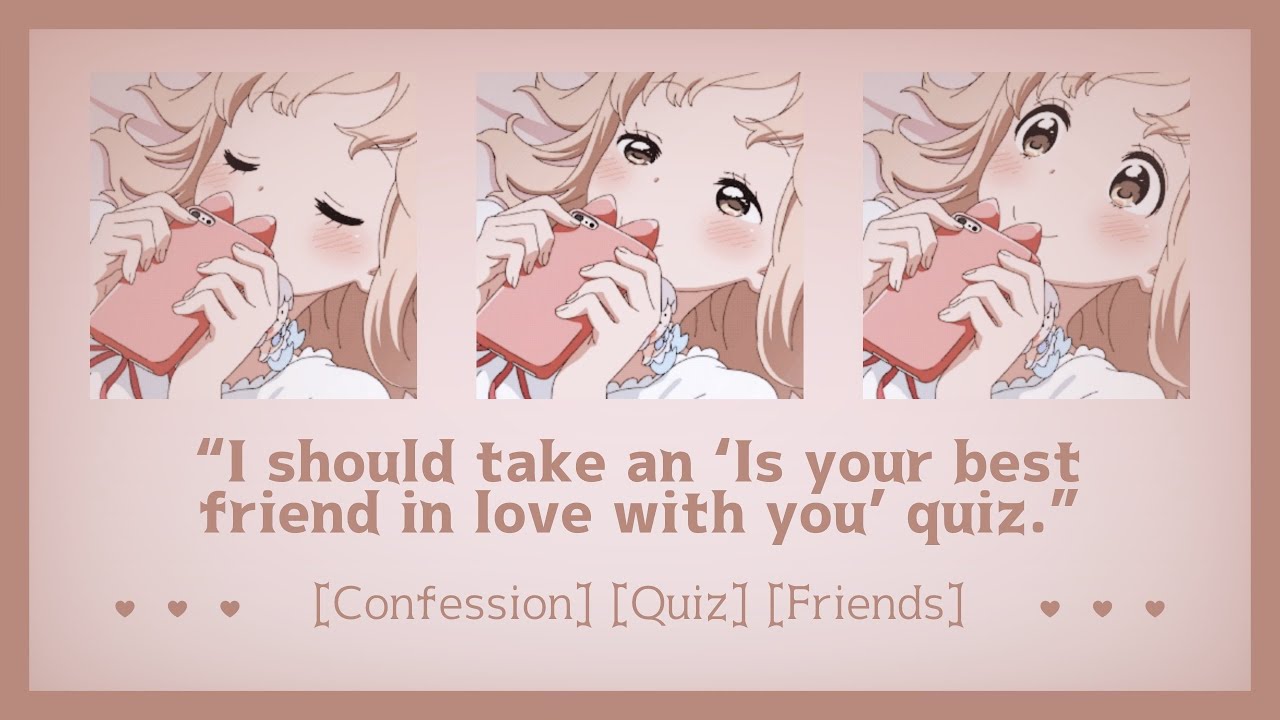 Exposing your crush on your BFF through a quiz [ASMR Confession RP F4A] [Confession] [Quiz] [Friend]