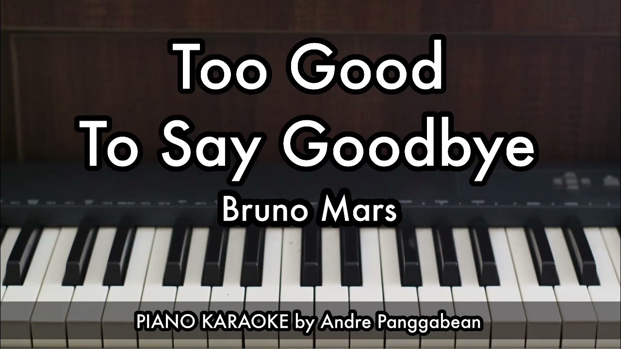 Too Good To Say Goodbye - Bruno Mars | Piano Karaoke by Andre Panggabean