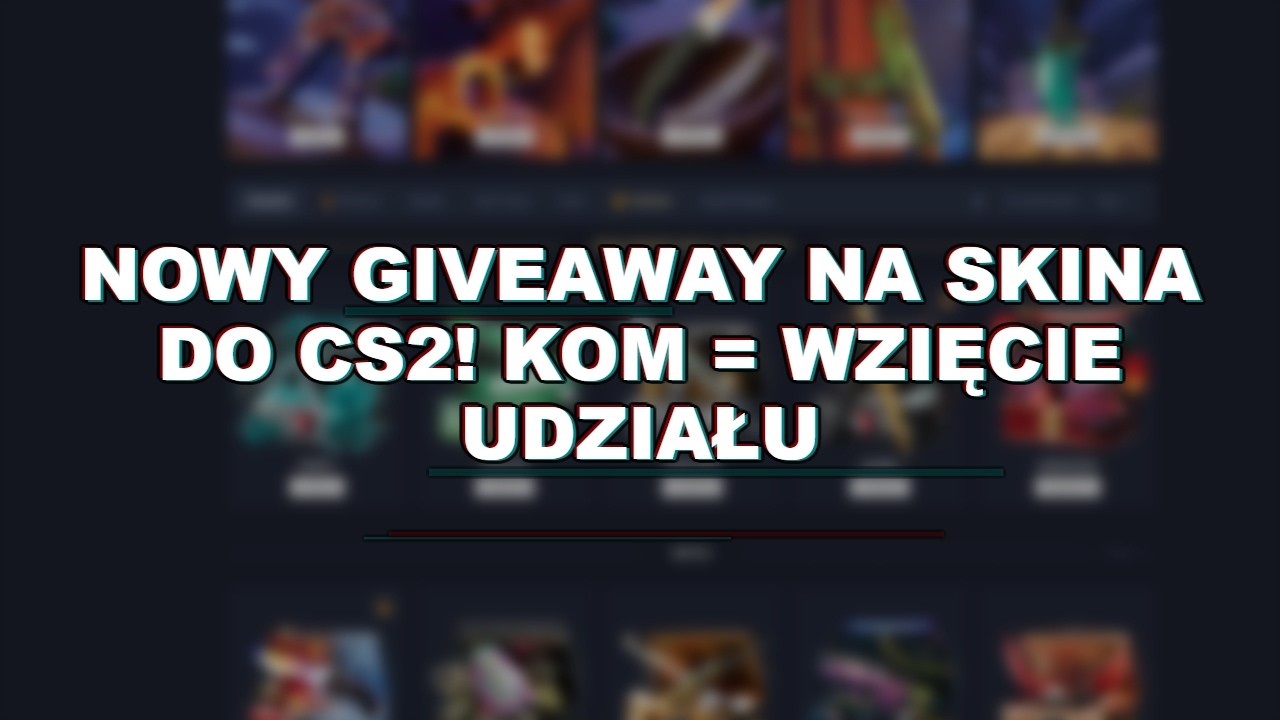 NOWY GIVEAWAY NA SKINA DO CS2! KOM = WZIĘCIE UDZIAŁU