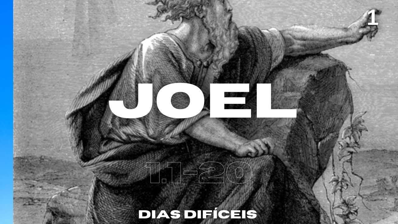 Pregação Joel 1.1-20 - Dias difíceis