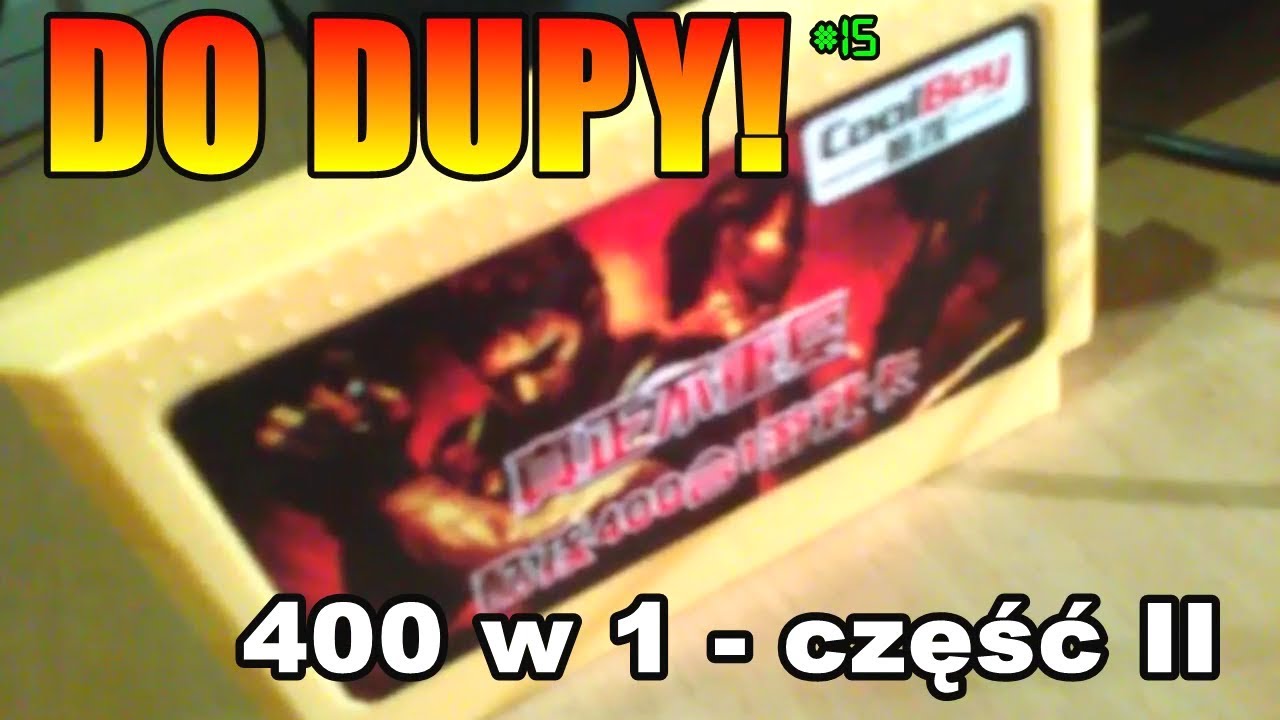 DO DUPY! #15: 400 w 1 - Ostateczna rozGRYwka (reupload)
