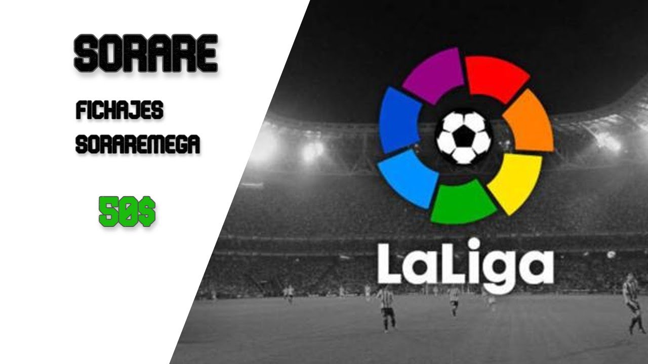 SORARE FICHAJES LA LIGA Y SORAREMEGA 02