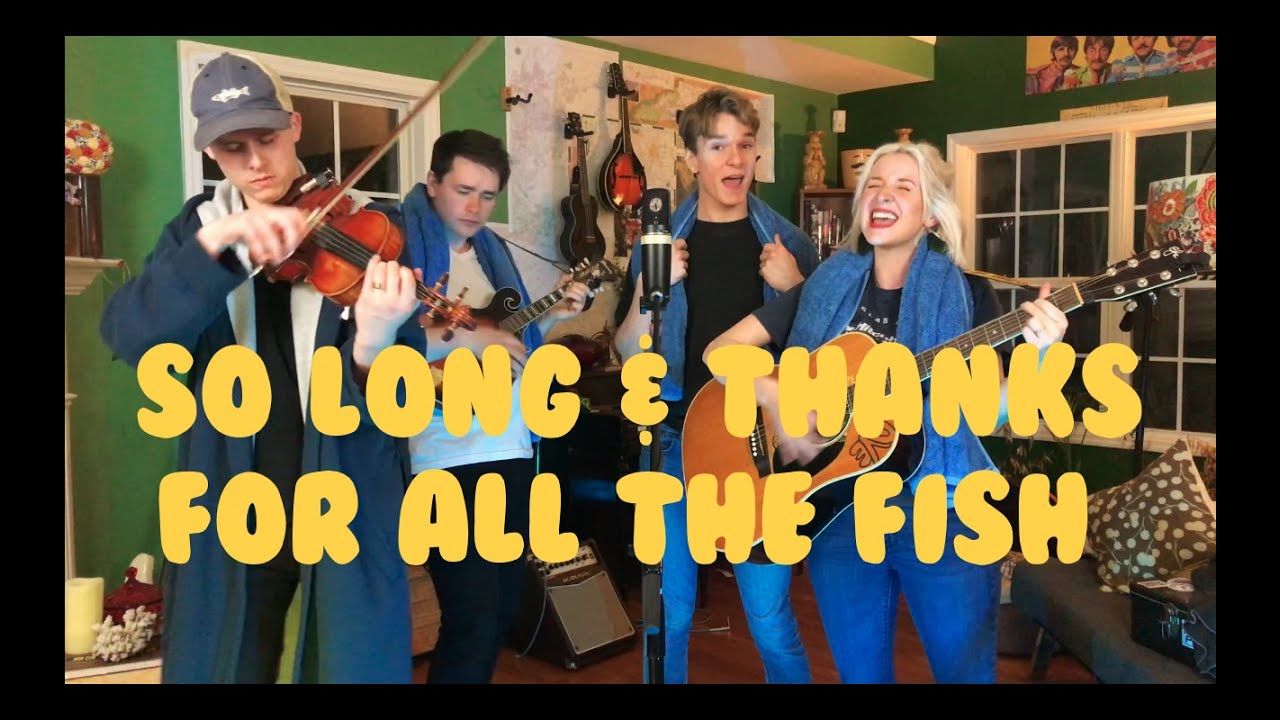 So Long & Thanks for All the Fish (Hitchhiker's Guide to the Galaxy)-Graci Phillips & The Gingerlees
