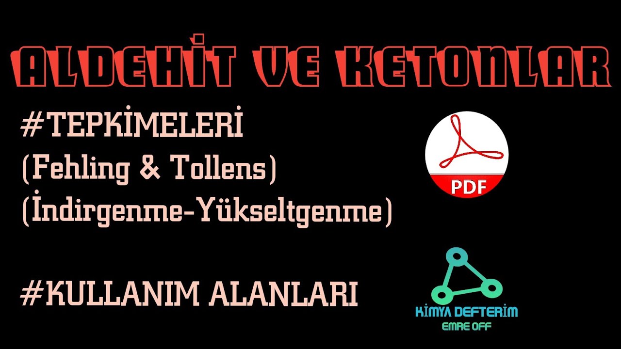 Aldehit ve Ketonların Tepkimeleri | Fehling&Tollens Ayıra&ccedil;ları | İndirgenme-Y&uuml;kseltgenme Tepkimeleri