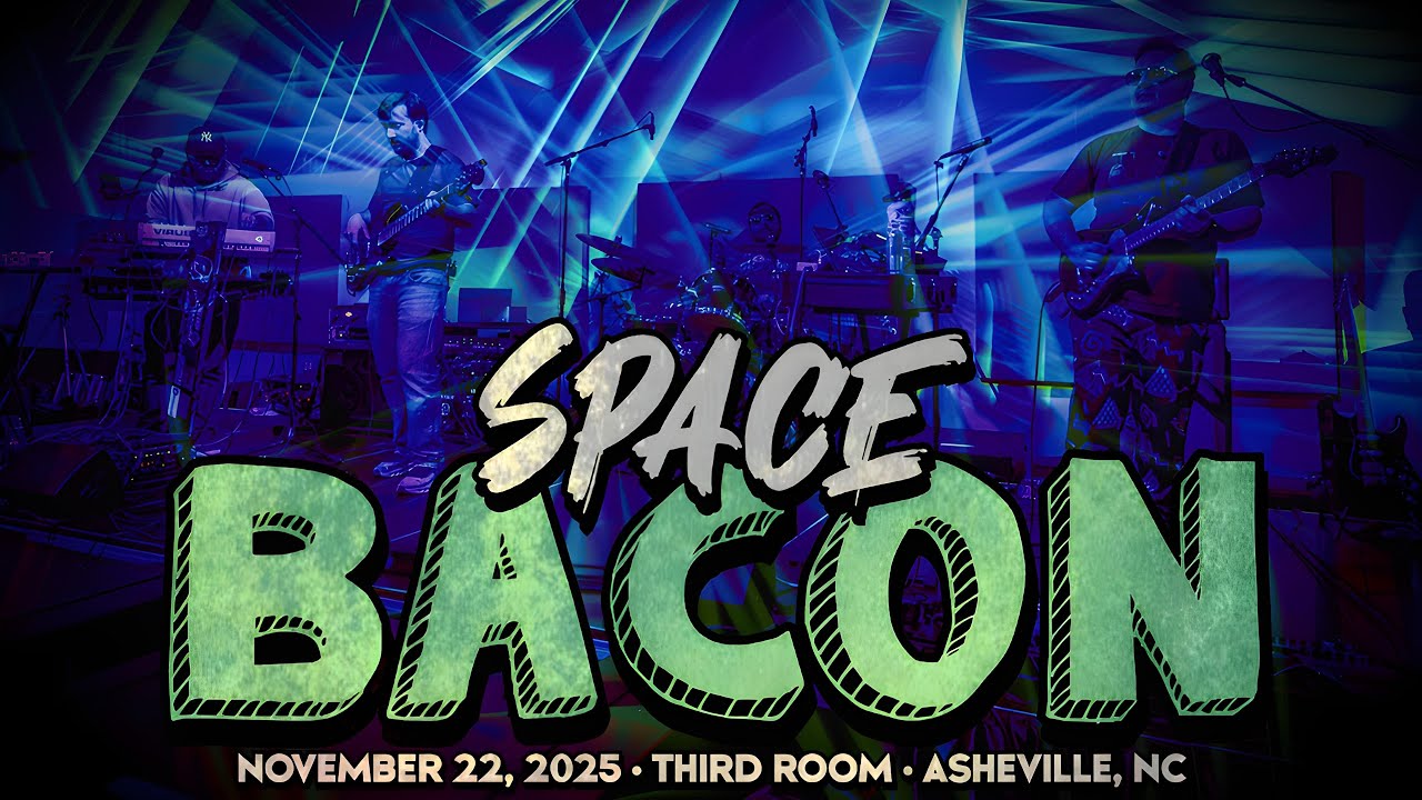 Space Bacon | 11.22.25 | Third Room | Asheville, NC
