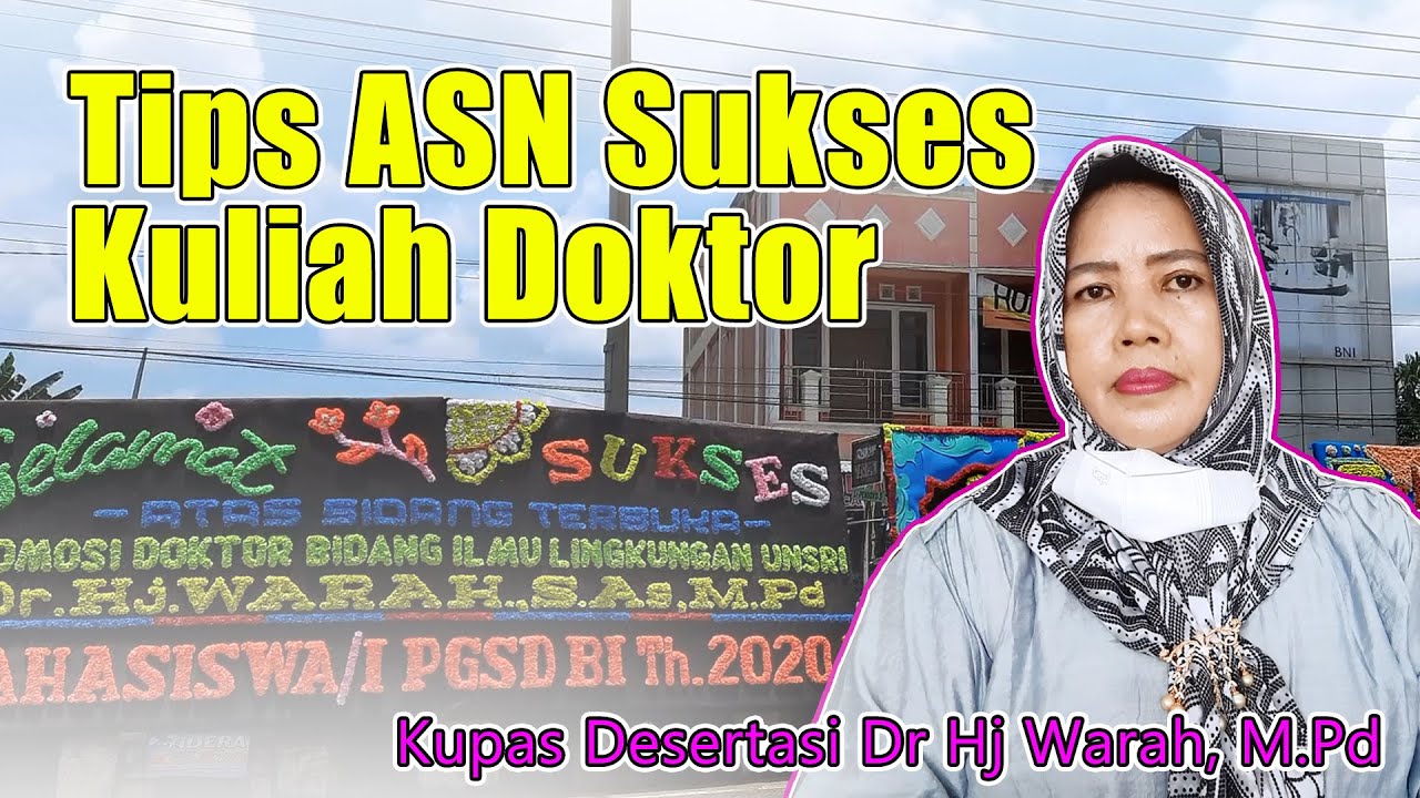 Tips ASN Sukses Bagi Waktu Kuliah Doktor II Kupas Desertasi Dr Hj Warah, M.Pd