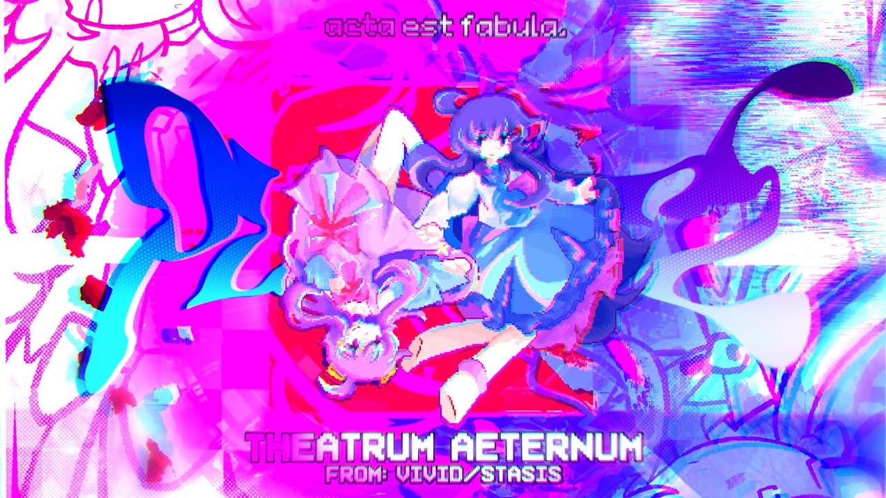 【vivid/stasis】Theatrum Aeternum - acta est fabula, plaudite